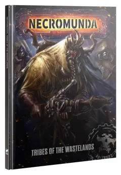 Tribes of the Wastelands – Necromunda