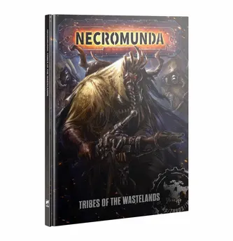 Tribes of the Wastelands – Necromunda
