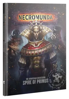Necromunda The Aranthian Succession: Spire of Primus