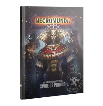 Necromunda The Aranthian Succession: Spire of Primus