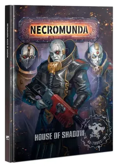 Necromunda: House of Shadow