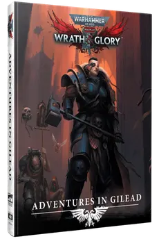 Wrath and Glory Adventures in Gilead