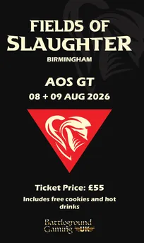 BGUK FIELDS OF SLAUGHTER AOS GT 8th, 9TH OF AUGUST!