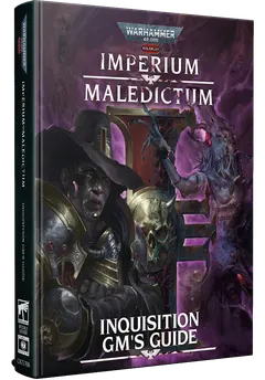 Warhammer 40,000 Roleplay: Imperium Maledictum Inquisition GM's Guide