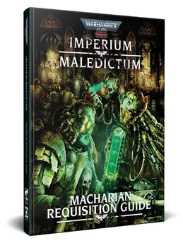 Warhammer 40,000 Roleplay: Imperium Maledictum, Macharian Requisition Guide