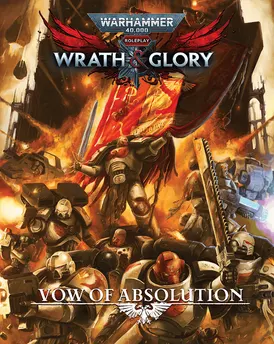 Wrath & Glory: Vow of Absolution - Warhammer 40k RPG