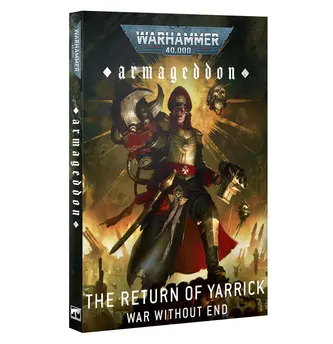 Warhammer 40,000 - Armageddon: The Return of Yarrick – War Without End