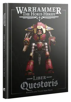 Games Workshop: Warhammer - The Horus Heresy - Liber Questoris: Knights and Titans Army Book (31-121)