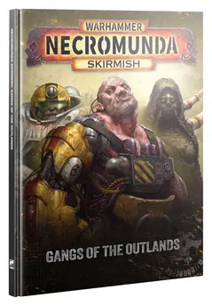 Necromunda Skirmish: Gangs of the Outlands