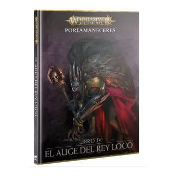 Libro Warhammer Age of Sigmar Portamaneceres Libro IV El Auge del Rey Loco