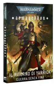 IL RITORNO DI YARRICK manuale ARMAGEDDON guerra senza fine WARHAMMER 40K libro IN ITALIANO età 12+