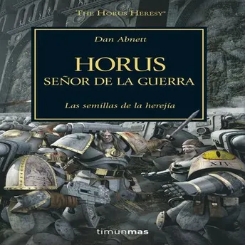 THE HORUS HERESY 1 SEÑOR DE LA GUERRA