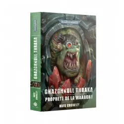 Ghazghkull Thraka Prophète...