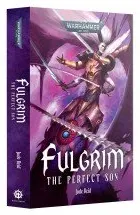 Fulgrim : The Perfect Son...