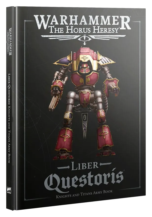 The Horus Heresy - Liber Questoris: Knights and Titans Army Book