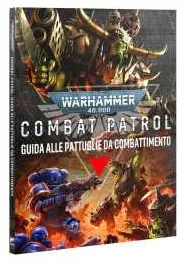 GUIDA ALLE PATTUGLIE DA COMBATTIMENTO manuale IN ITALIANO warhammer 40k COMBAT PATROL età 12+